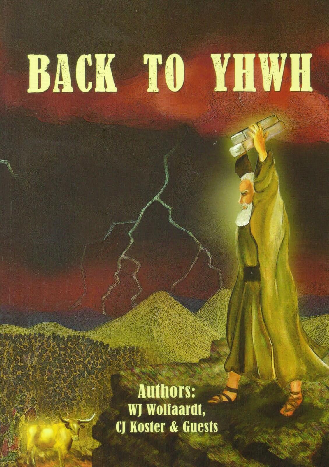 Back to YHWH, by CJ Koster, WJ Wolfaardt & guests